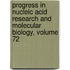 Progress in Nucleic Acid Research and Molecular Biology, Volume 72
