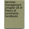 Services Management (Chapter 28 of Theory of Constraints Handbook) by Shimeon Pass