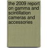 The 2009 Report on Gamma and Scintillation Cameras and Accessories by Inc. Icon Group International