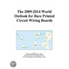 The 2009-2014 World Outlook for Bare Printed Circuit Wiring Boards by Inc. Icon Group International
