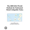 The 2009-2014 World Outlook for Fabricated Metal Collapsible Tubes door Inc. Icon Group International