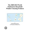 The 2009-2014 World Outlook for Household Window Cleaning Products door Inc. Icon Group International