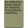 The 2009-2014 World Outlook for Industrial Food Products Machinery door Inc. Icon Group International