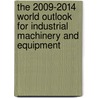 The 2009-2014 World Outlook for Industrial Machinery and Equipment by Inc. Icon Group International
