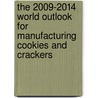 The 2009-2014 World Outlook for Manufacturing Cookies and Crackers by Inc. Icon Group International