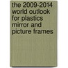 The 2009-2014 World Outlook for Plastics Mirror and Picture Frames by Inc. Icon Group International