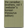 The Canadian Brothers, vol 1 (Webster''s Korean Thesaurus Edition) door Inc. Icon Group International