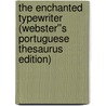 The Enchanted Typewriter (Webster''s Portuguese Thesaurus Edition) door Inc. Icon Group International