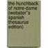 The Hunchback of Notre-Dame (Webster''s Spanish Thesaurus Edition)