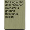 The King of the Dark Chamber (Webster''s German Thesaurus Edition) by Inc. Icon Group International