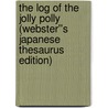 The Log of the Jolly Polly (Webster''s Japanese Thesaurus Edition) by Inc. Icon Group International