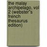 The Malay Archipelago, vol 2 (Webster''s French Thesaurus Edition) door Inc. Icon Group International