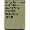 The Potato Child and Others (Webster''s Spanish Thesaurus Edition) by Inc. Icon Group International