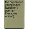 The Pretentious Young Ladies (Webster''s German Thesaurus Edition) door Inc. Icon Group International
