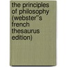 The Principles of Philosophy (Webster''s French Thesaurus Edition) door Inc. Icon Group International