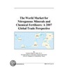 The World Market for Nitrogenous Minerals and Chemical Fertilizers door Inc. Icon Group International