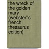 The Wreck of the Golden Mary (Webster''s French Thesaurus Edition) by Inc. Icon Group International
