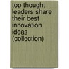 Top Thought Leaders Share Their Best Innovation Ideas (Collection) by 'Ft Press Delivers'