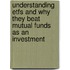 Understanding Etfs And Why They Beat Mutual Funds As An Investment