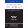 Banking and Finance Client Strategies in the Middle East and Africa by Authors Multiple Authors