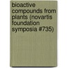 Bioactive Compounds from Plants (Novartis Foundation Symposia #735) by Sons'