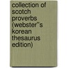 Collection of Scotch Proverbs (Webster''s Korean Thesaurus Edition) door Inc. Icon Group International