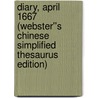 Diary, April 1667 (Webster''s Chinese Simplified Thesaurus Edition) by Inc. Icon Group International