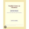 Familiar Letters on Chemistry (Webster''s French Thesaurus Edition) door Inc. Icon Group International