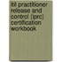 Itil Practitioner Release And Control (iprc) Certification Workbook