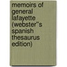 Memoirs of General Lafayette (Webster''s Spanish Thesaurus Edition) by Inc. Icon Group International