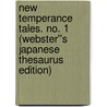 New Temperance Tales. No. 1 (Webster''s Japanese Thesaurus Edition) by Inc. Icon Group International