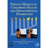 Primate Models of Children''s Health and Developmental Disabilities