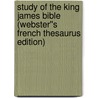 Study of the King James Bible (Webster''s French Thesaurus Edition) door Inc. Icon Group International