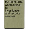 The 2009-2014 World Outlook for Investigation and Security Services by Inc. Icon Group International