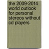 The 2009-2014 World Outlook For Personal Stereos Without Cd Players door Inc. Icon Group International