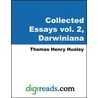The Collected Essays of Thomas Henry Huxley, Volume 2 (Darwiniana ) door Thomas Henry Huxley