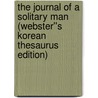 The Journal of a Solitary Man (Webster''s Korean Thesaurus Edition) by Inc. Icon Group International