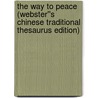 The Way to Peace (Webster''s Chinese Traditional Thesaurus Edition) door Inc. Icon Group International