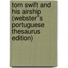 Tom Swift and His Airship (Webster''s Portuguese Thesaurus Edition) door Inc. Icon Group International