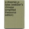A Dreamer¿s Tales (Webster''s Chinese Simplified Thesaurus Edition) door Inc. Icon Group International
