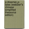 A Dreamer¿s Tales (Webster''s Chinese Simplified Thesaurus Edition) by Inc. Icon Group International