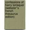 Confessions of Harry Lorrequer (Webster''s French Thesaurus Edition) door Inc. Icon Group International