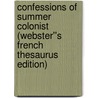 Confessions of Summer Colonist (Webster''s French Thesaurus Edition) door Inc. Icon Group International