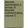 Discrete Optimization Ii. Annals Of Discrete Mathemmatics, Volume 5. by Unknown