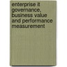 Enterprise It Governance, Business Value And Performance Measurement door Onbekend