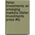 Fisher Investments on Emerging Markets (Fisher Investments Press #6)