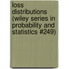 Loss Distributions (Wiley Series in Probability and Statistics #249) door Stuart A. Klugman