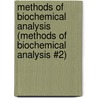 Methods of Biochemical Analysis (Methods of Biochemical Analysis #2) door Klaus Gollnick