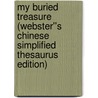 My Buried Treasure (Webster''s Chinese Simplified Thesaurus Edition) door Inc. Icon Group International