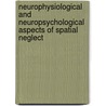 Neurophysiological and Neuropsychological Aspects of Spatial Neglect door Jeannerod